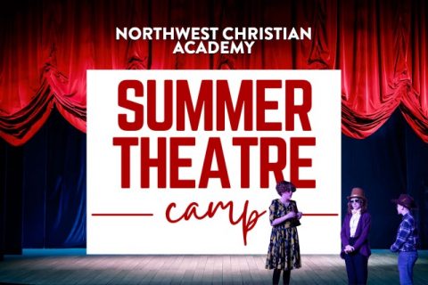 Theatre - Summer Camps - Northwest Christian Schools of Lacey